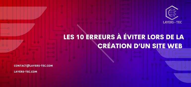 Les 10 erreurs à éviter lors de la création d'un site web